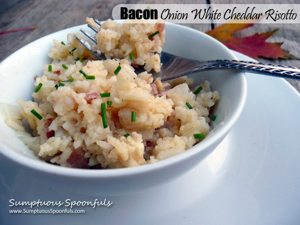 Bacon Onion White Cheddar Risotto ~ Sumptuous Spoonfuls #risotto #recipe