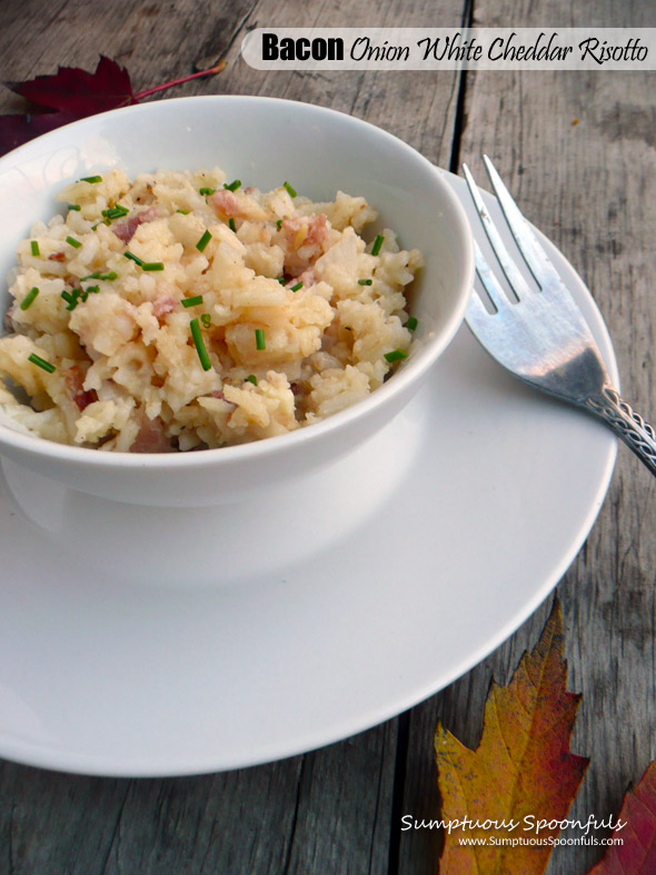 Bacon Onion White Cheddar Risotto ~ Sumptuous Spoonfuls #risotto #recipe