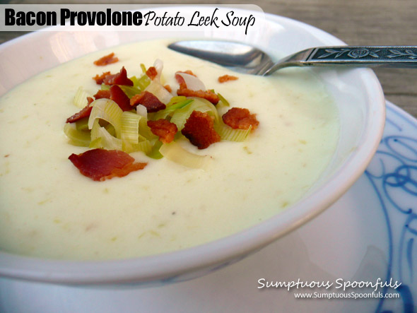 Bacon Provolone Potato Leek Soup ~ Sumptuous Spoonfuls #soup #recipe