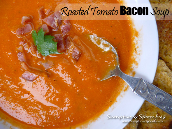 Roasted Tomato Bacon Soup ~ Sumptuous Spoonfuls #soup #recipe