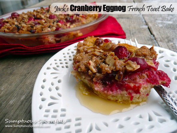 Jack's Cranberry Eggnog French Toast Bake ~ Sumptuous Spoonfuls #easy #holiday #breakfast #recipe