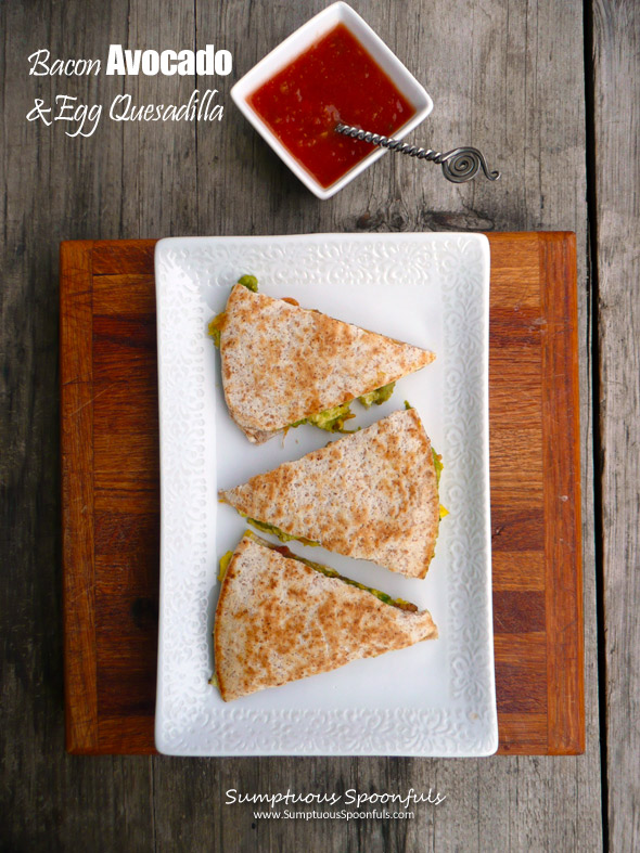 Bacon, Avocado & Egg Quesadilla ~ Sumptuous Spoonfuls #breakfast #recipe