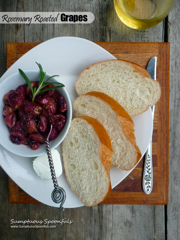 Rosemary Roasted Grapes with goat cheese & french bread ~ Sumptuous Spoonfuls #roasted #grapes #appetizer #recipe