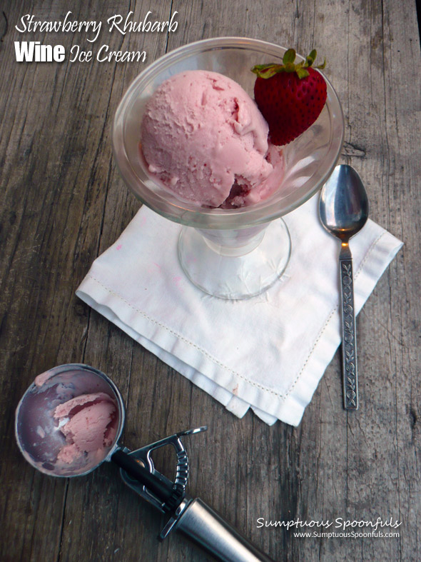 Strawberry Rhubarb Wine Ice Cream ~ Sumptuous Spoonfuls #icecream #recipe