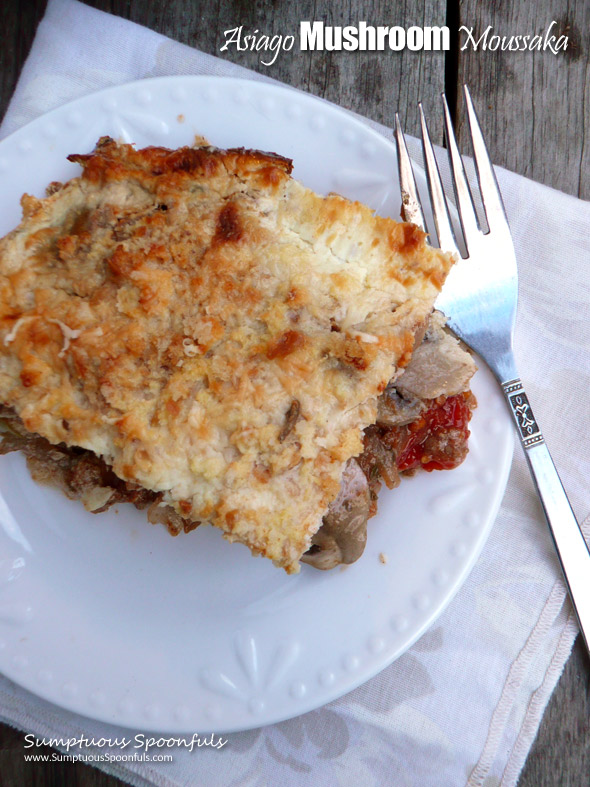 Asiago Mushroom Moussaka ~ Sumptuous Spoonfuls #Greek #Mushroom #Moussaka (like a lasagna without noodles) #Recipe