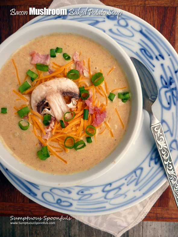 Bacon Mushroom Baked Potato Soup ~ Sumptuous Spoonfuls #mushroom #potato #soup #recipe