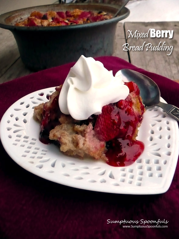 Mixed Berry Bread Pudding ~ Sumptuous Spoonfuls #berry #dessert #recipe