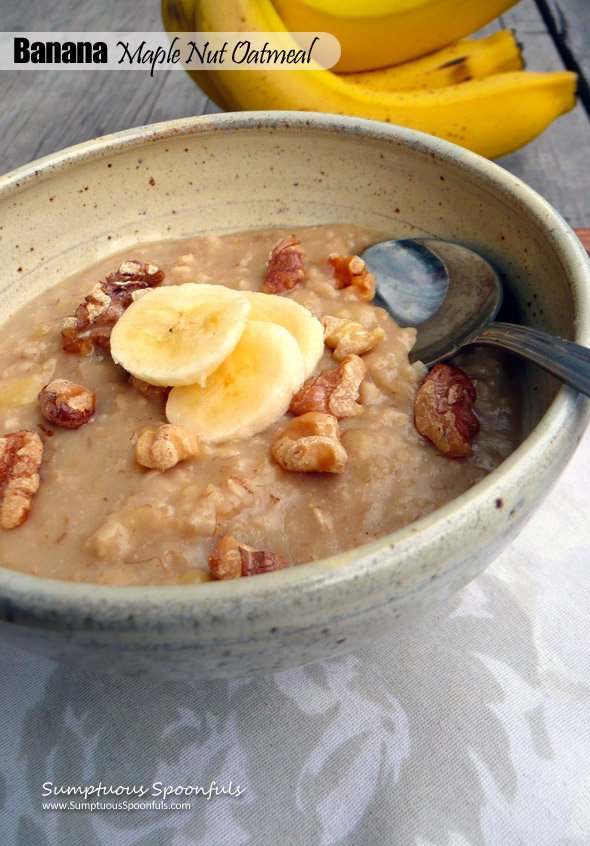 Banana Maple Nut Oatmeal ~ Sumptuous Spoonfuls #fast #simple #hot #healthy #breakfast #recipe