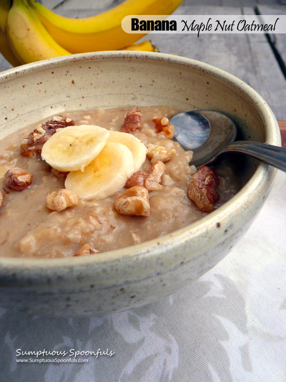 Banana Maple Nut Oatmeal ~ Sumptuous Spoonfuls #fast #simple #hot #healthy #breakfast #recipe