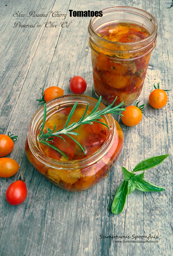 Slow Roasted Cherry Tomatoes Preserved in Olive Oil ~ Sumptuous Spoonfuls #tomato #preservation #recipe
