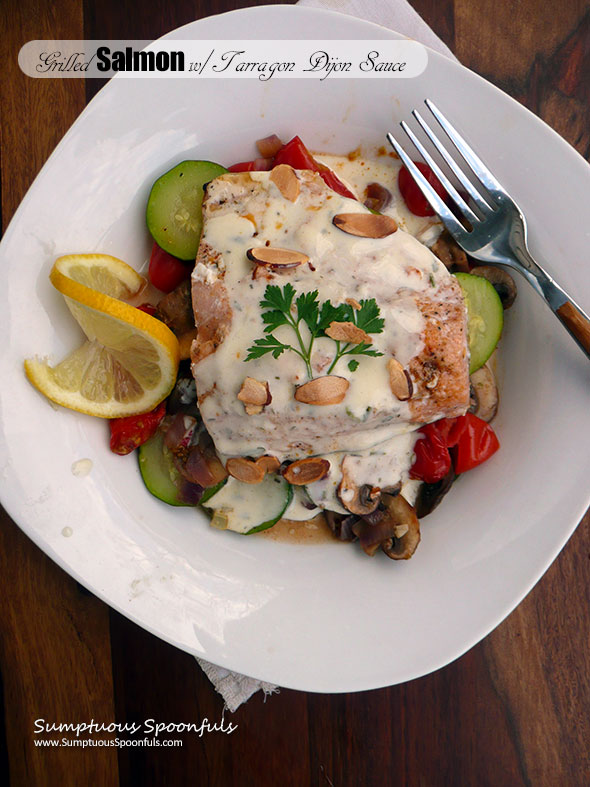 Grilled Salmon with Creamy Tarragon Dijon Sauce ~ Sumptuous Spoonfuls #grilled #fish #recipe