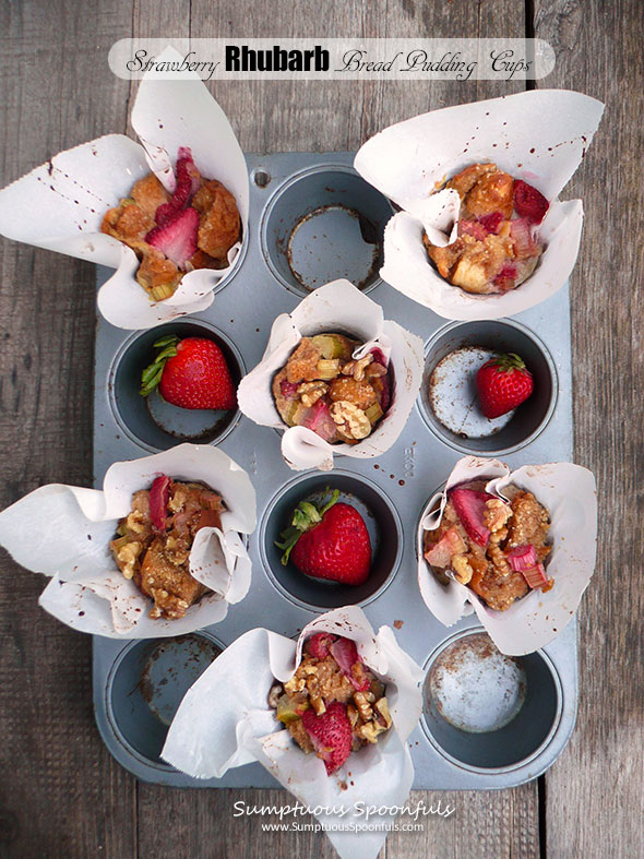 Strawberry Rhubarb Bread Pudding Cups ~ Sumptuous Spoonfuls #dessert for #breakfast #muffins