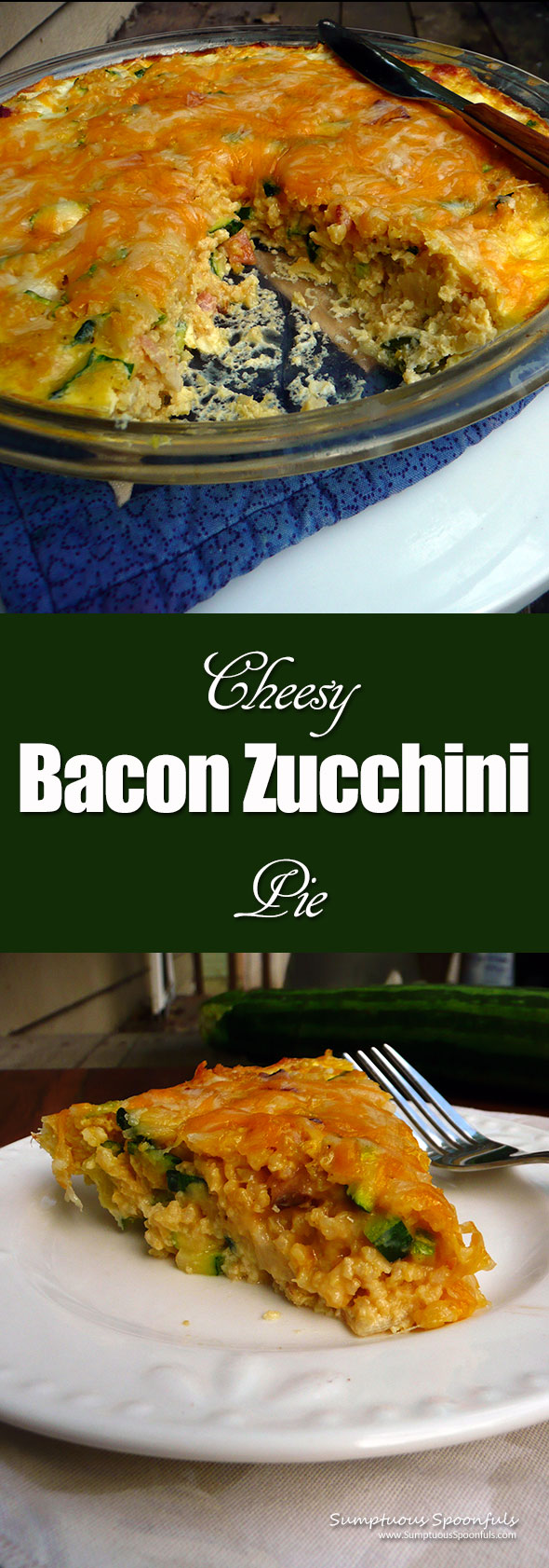 Cheesy Bacon Zucchini Pie ~ Sumptuous Spoonfuls #easy #zucchini #egg #pie #recipe