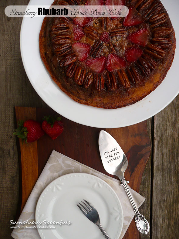 Strawberry Rhubarb Upside Down Cake ~ Sumptuous Spoonfuls #summer #fruity #caramel #cake #recipe