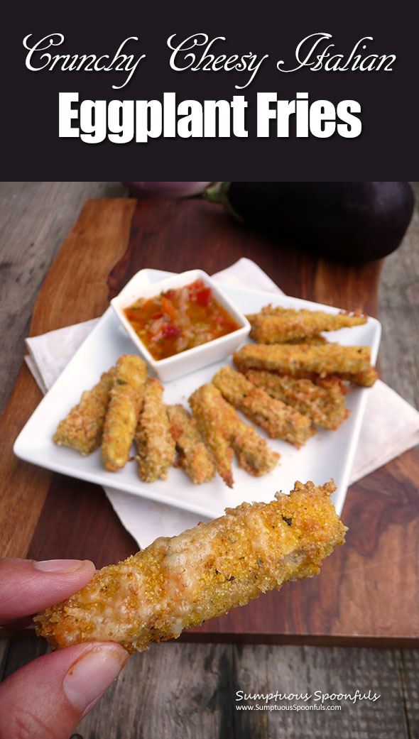 Crunchy Cheesy Italian Eggplant Fries - Baked! Sumptuous Spoonfuls #eggplant #appetizer #snack #recipe