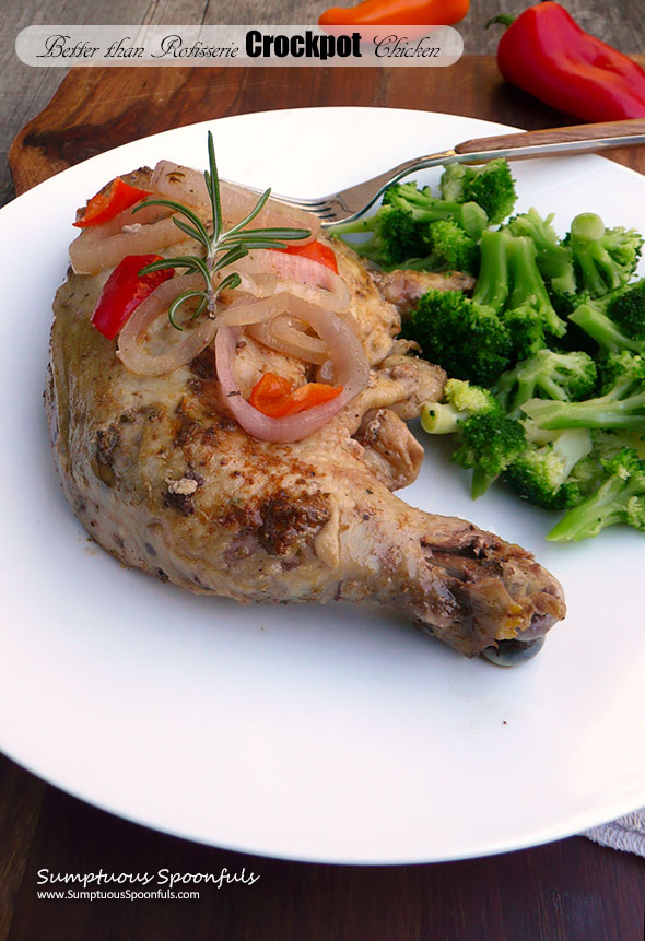 Better than Rotisserie Crockpot Chicken ~ Sumptuous Spoonfuls #slowcooker #chicken #recipe