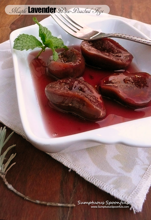 Maple Lavender Wine-Poached Figs ~ Sumptuous Spoonfuls #elegant #dessert #recipe