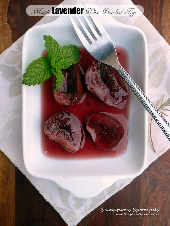 Maple Lavender Wine-Poached Figs ~ Sumptuous Spoonfuls #elegant #dessert #recipe
