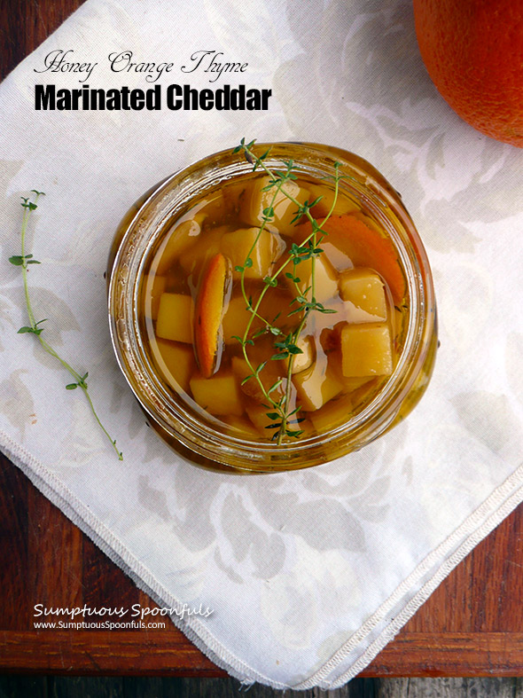 Honey Orange Thyme Marinated Cheddar Cheese ~ Sumptuous Spoonfuls #cheese #appetizer #recipe