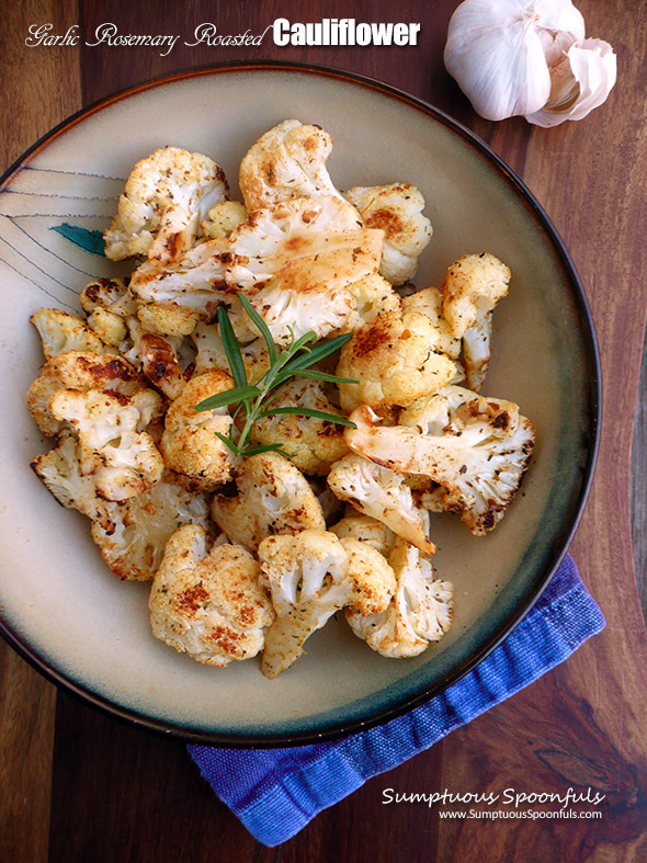 Garlic Rosemary Roasted Cauliflower ~ Sumptuous Spoonfuls #crispy #cauliflower #recipe