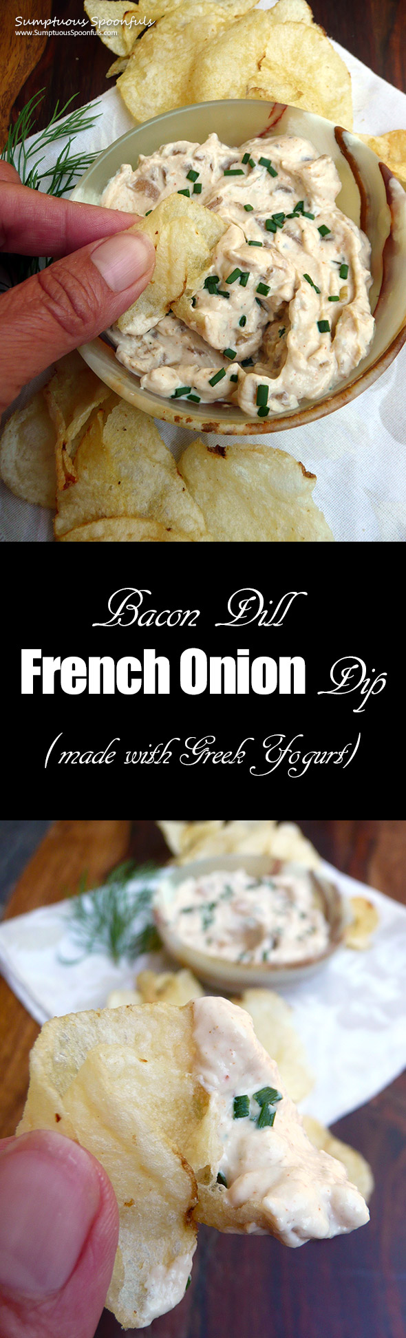 Bacon Dill French Onion Dip ~ Sumptuous Spoonfuls #homemade #Greekyogurt #vegetarian #dip #recipe