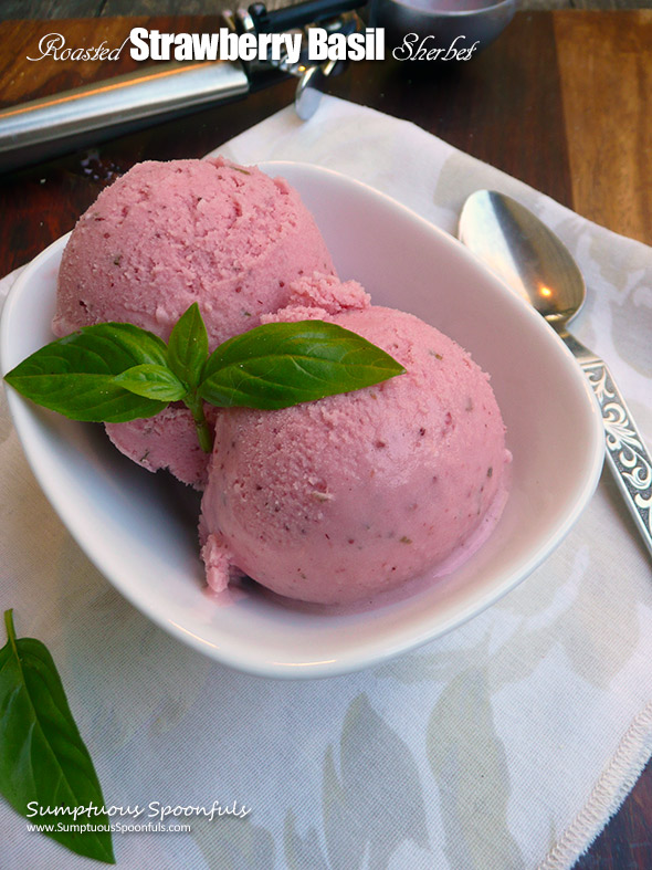 Roasted Strawberry Basil Sherbet ~ Sumptuous Spoonfuls #homemade #sherbet #recipe