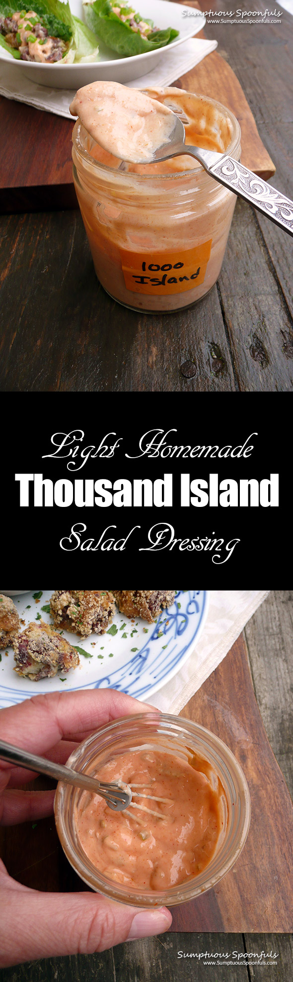 Light Homemade Thousand Island Salad Dressing ~ Sumptuous Spoonfuls #thousandisland #dressing #recipe