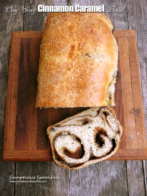 Ooey Gooey Cinnamon Caramel Bread ~ Sumptuous Spoonfuls #yeast #bread #recipe