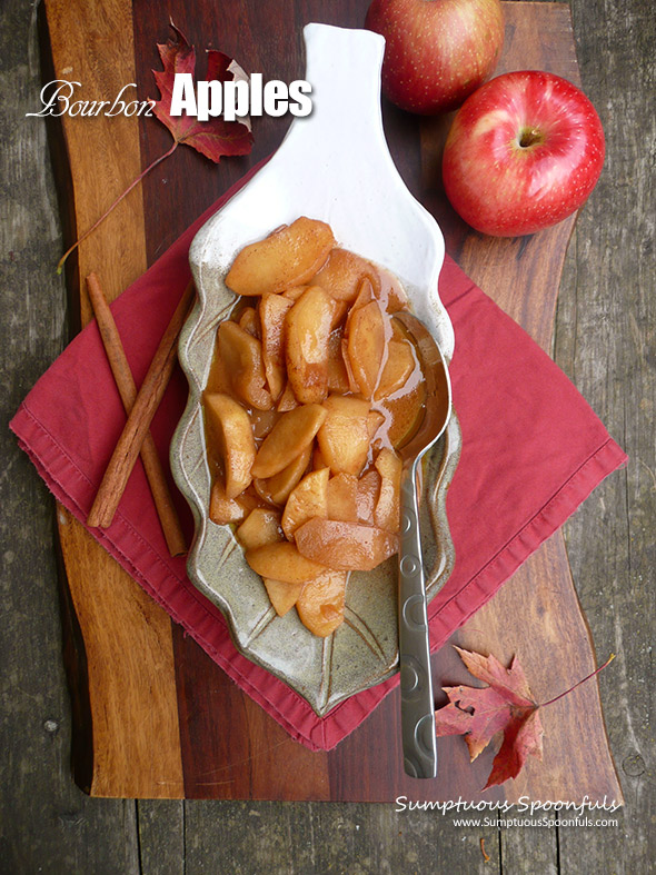 Bourbon Apples ~ tender apples bathing in a cinnamon bourbon butter sauce. Amazing on French toast, pancakes or ice cream.