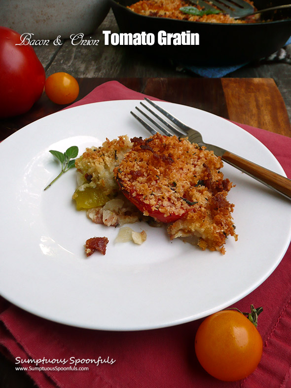 Bacon & Onion Tomato Gratin ~ a savory side dish with a crunchy topping from Sumptuous Spoonfuls