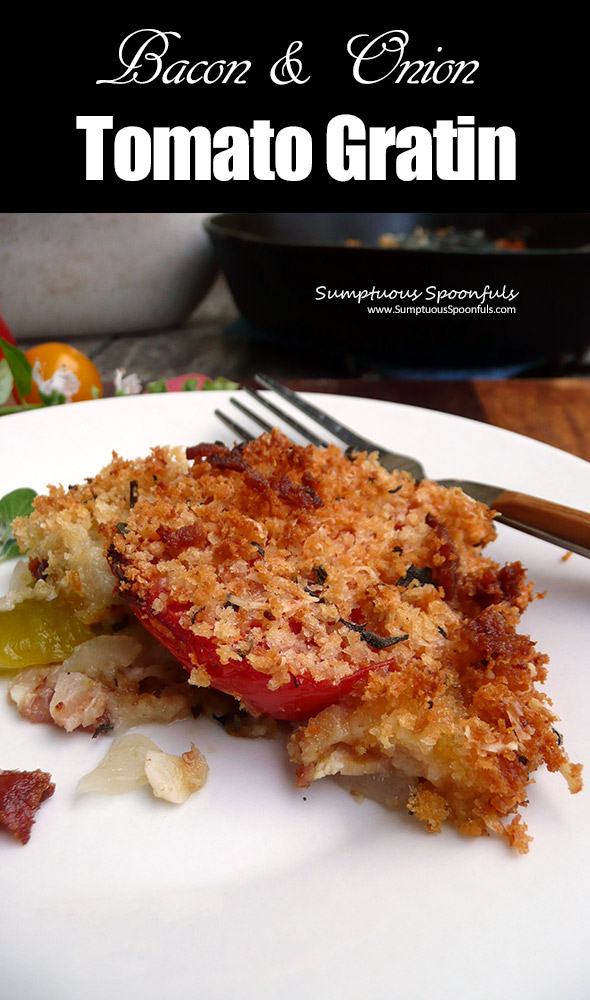 Bacon & Onion Tomato Gratin ~ a savory side dish with a crunchy topping from Sumptuous Spoonfuls
