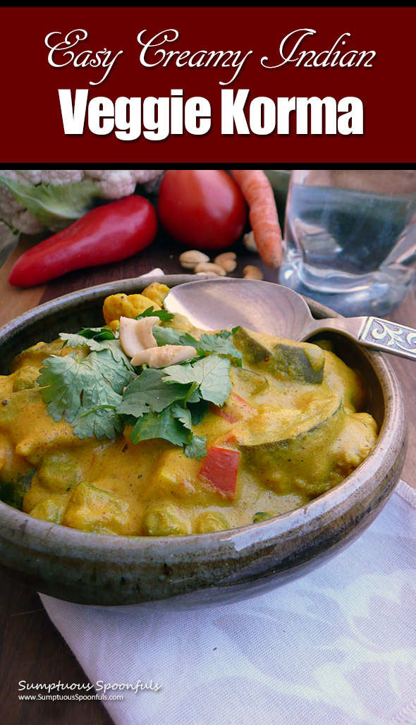 Easy Creamy Indian Veggie Korma ~ Cashews and coconut milk take place of the cream in this flavorful Indian vegetable Korma. Easy to make on the stovetop.