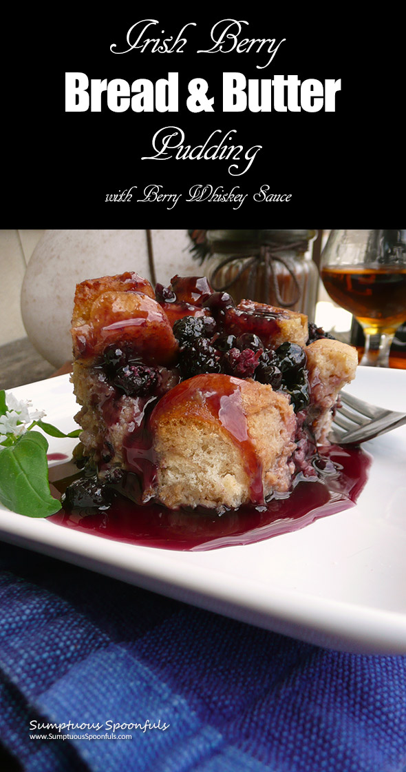 Irish Berry Bread & Butter Pudding with Berry Whiskey Sauce ~ a buttery rich, delicious Irish dessert that's perfect for St Patrick's Day! A great use for stale bread.