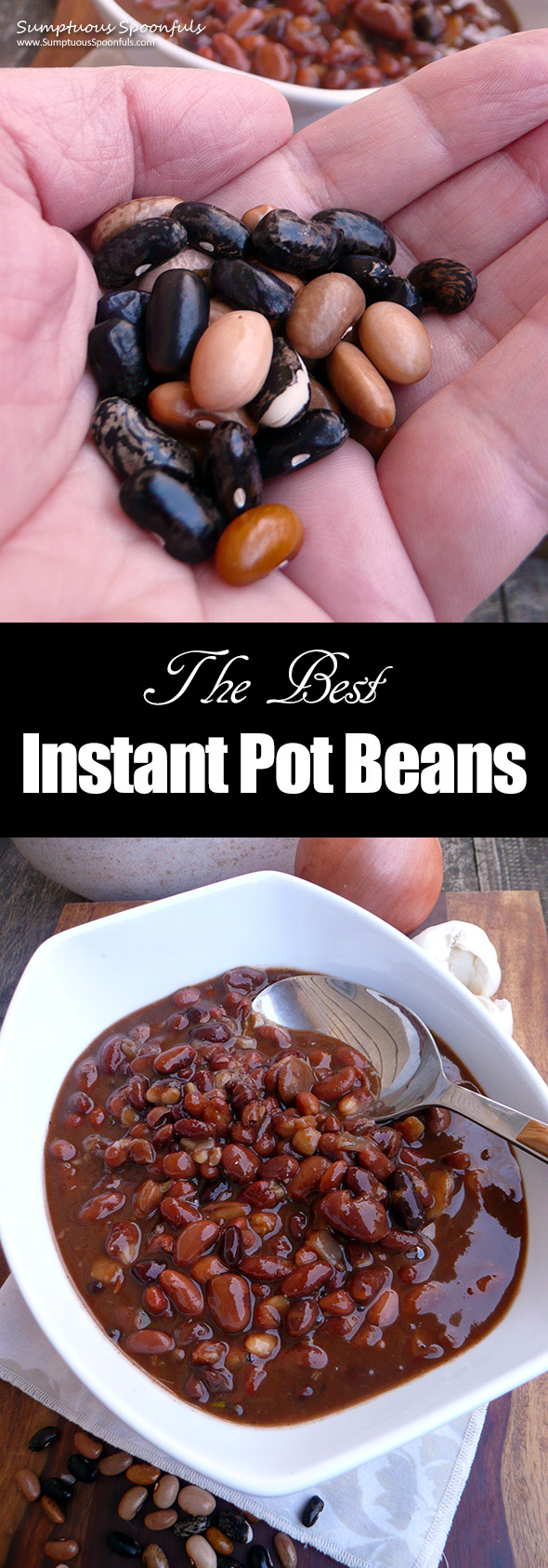 The BEST Instant Pot Beans ~ No need for soaking, perfectly creamy, tender, smoky and delicious beans in less than 2 hours!