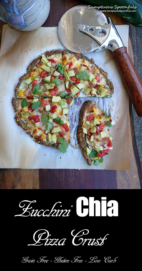 Zucchini Chia Pizza Crust ~ Grain free Gluten free Low carb Easy and Delicious!