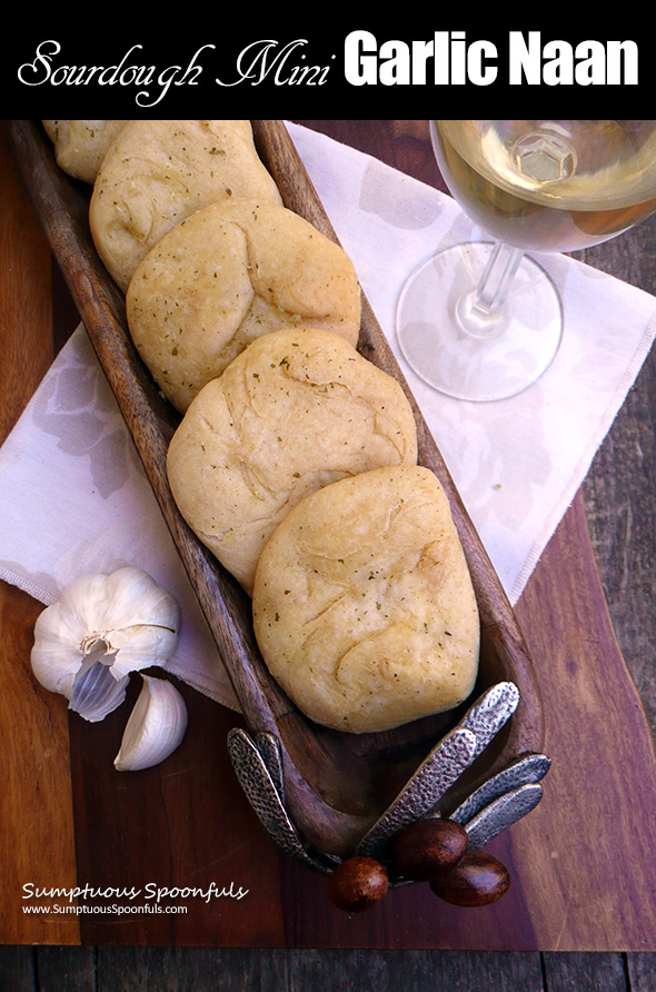 Sourdough Mini Garlic Naan ~ fresh, homemade little puffs of garlicky flat bread are so much better than storebought