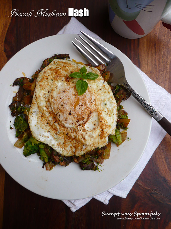 Broccoli Mushroom Hash ~ a delightful hash with potatoes, earthy mushrooms and tender-crisp broccoli. Top with an egg for the perfect balanced breakfast