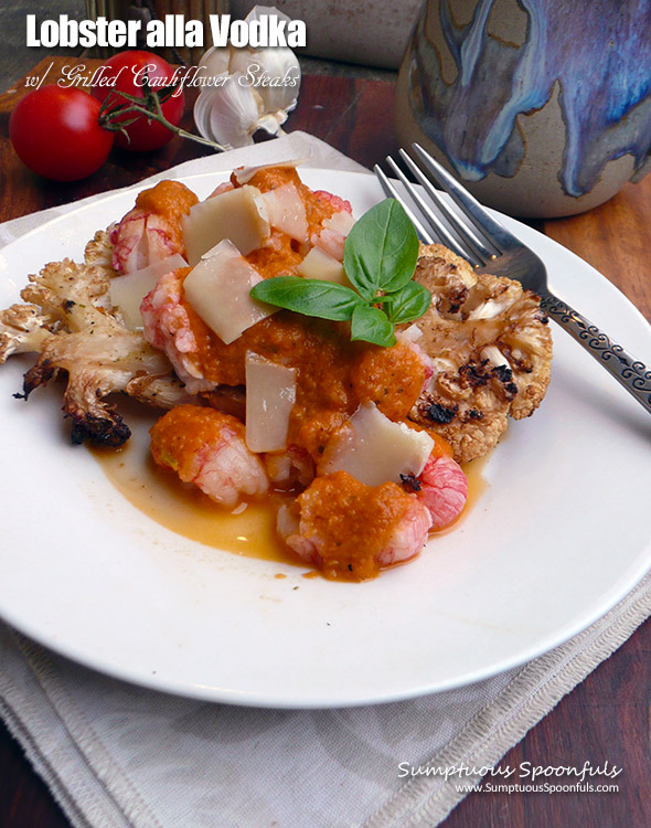 Lobster alla Vodka with Grilled Cauliflower Steaks