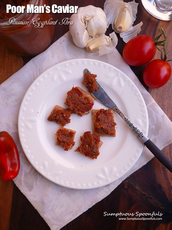 Poor Man's Caviar (Russian Eggplant Ikra) ~ roasted peppers, tomato, garlic and eggplant come together to make a marvelous "caviar" you'll want to spread on everything!