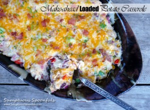 Marvelous Make Ahead Loaded Baked Potato Casserole ~ Sumptuous Spoonfuls #potato #recipe