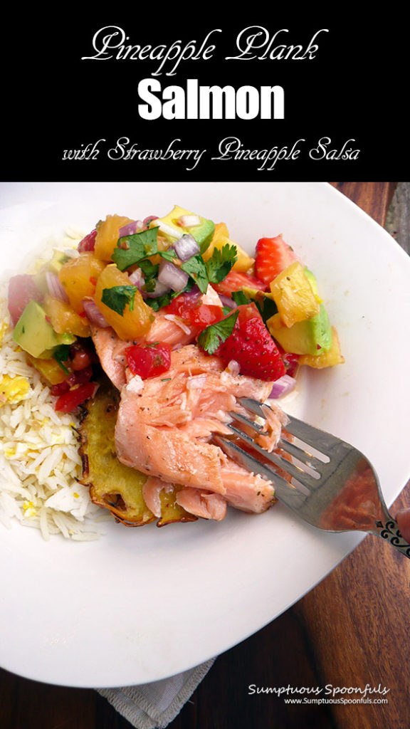 Pineapple Plank Salmon with Pineapple Strawberry Avocado Salsa ~ juicy grilled salmon topped with bursts of fruity flavors with a little heat!