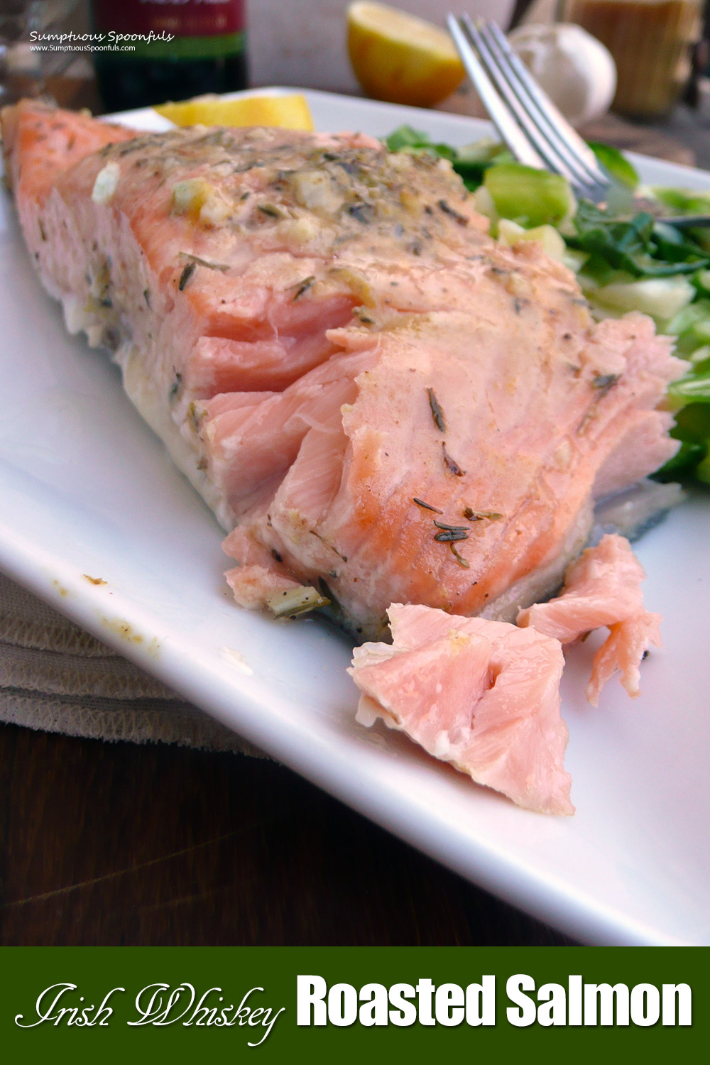 Irish Whiskey Roasted Salmon ~ When you marinate your salmon in Irish whiskey with a bit of lemon zest, honey, garlic and thyme, the salmon takes on a marvelous flavor and texture and has a beautiful glazed look at the finish.